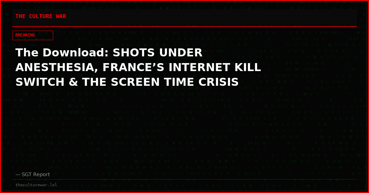 The Download: SHOTS UNDER ANESTHESIA, FRANCE’S INTERNET KILL SWITCH & THE SCREEN TIME CRISIS