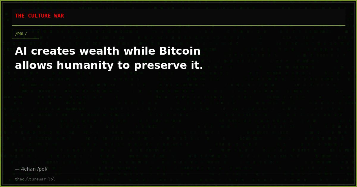 AI creates wealth while Bitcoin allows humanity to preserve it.