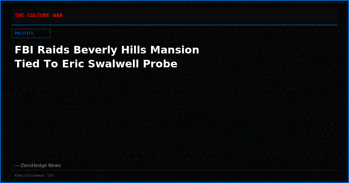 FBI Raids Beverly Hills Mansion Tied To Eric Swalwell Probe