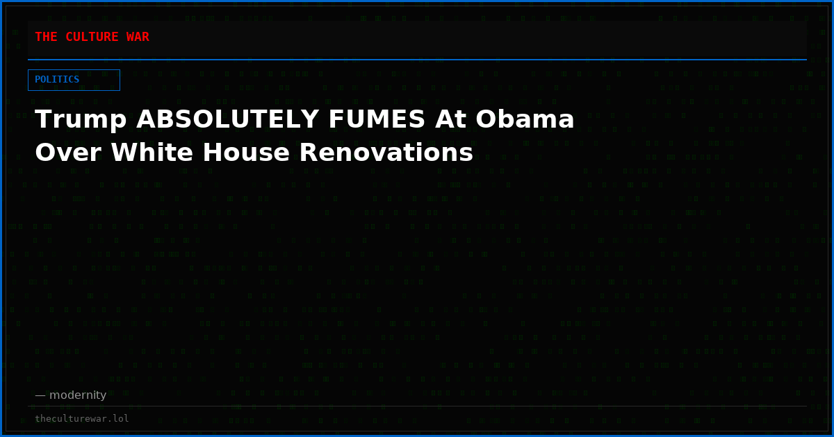 Trump ABSOLUTELY FUMES At Obama Over White House Renovations