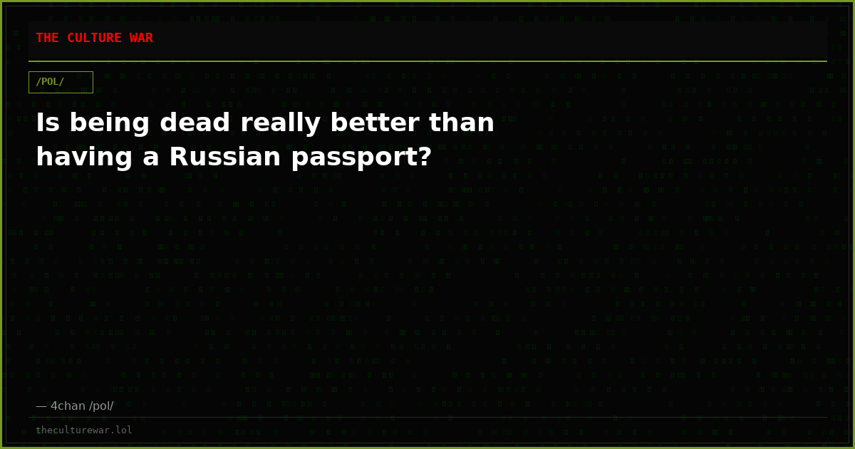 Is being dead really better than having a Russian passport?