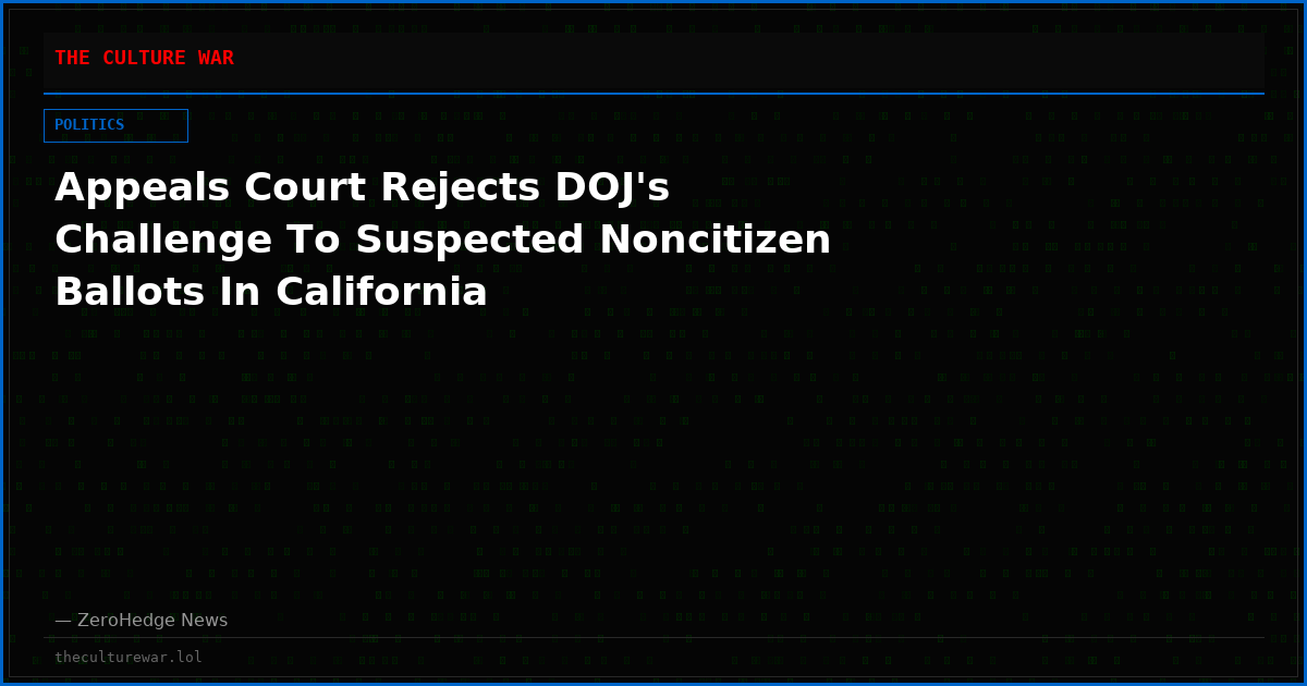 Appeals Court Rejects DOJ's Challenge To Suspected Noncitizen Ballots In California