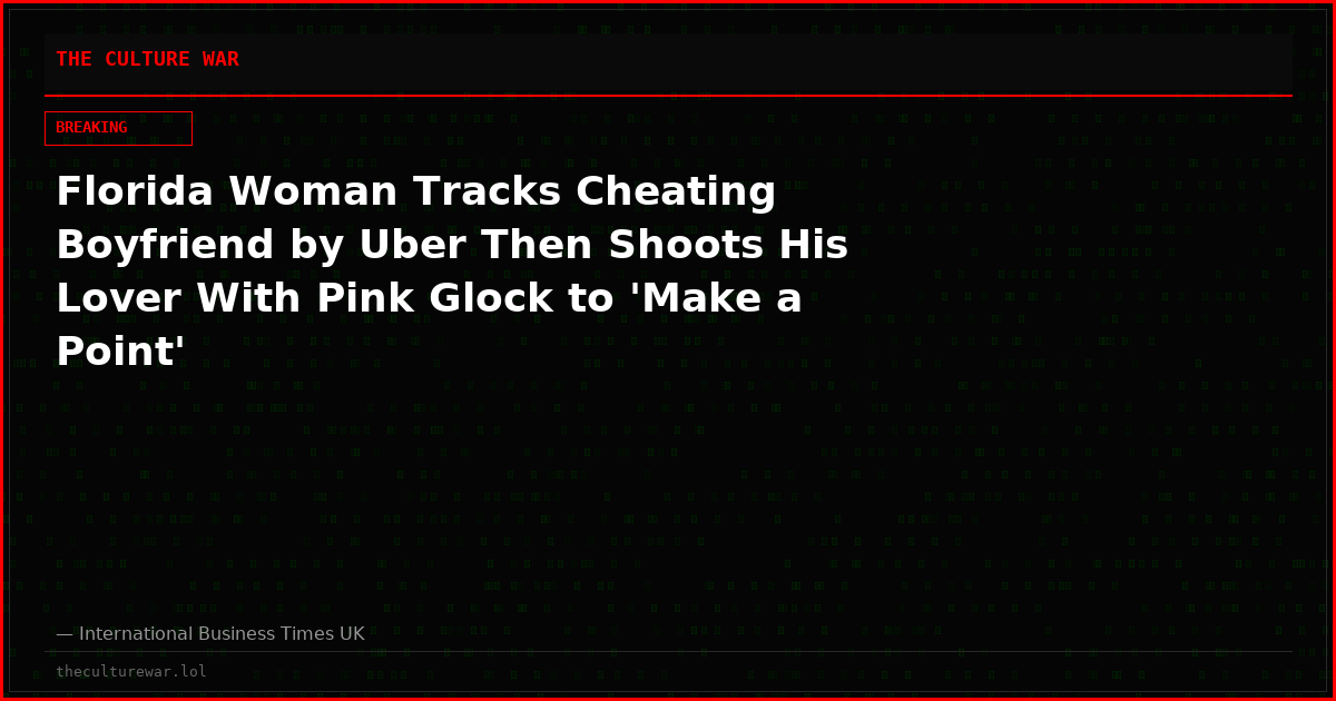 Florida Woman Tracks Cheating Boyfriend by Uber Then Shoots His Lover With Pink Glock to 'Make a Point'
