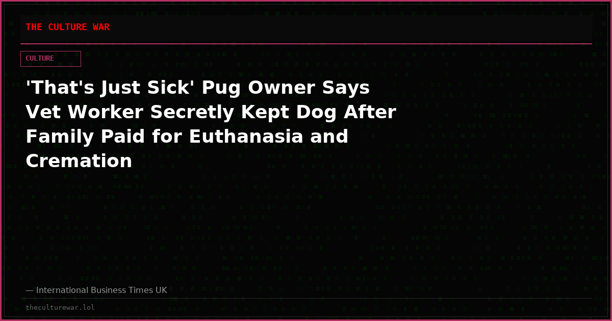 'That's Just Sick' Pug Owner Says Vet Worker Secretly Kept Dog After Family Paid for Euthanasia and Cremation