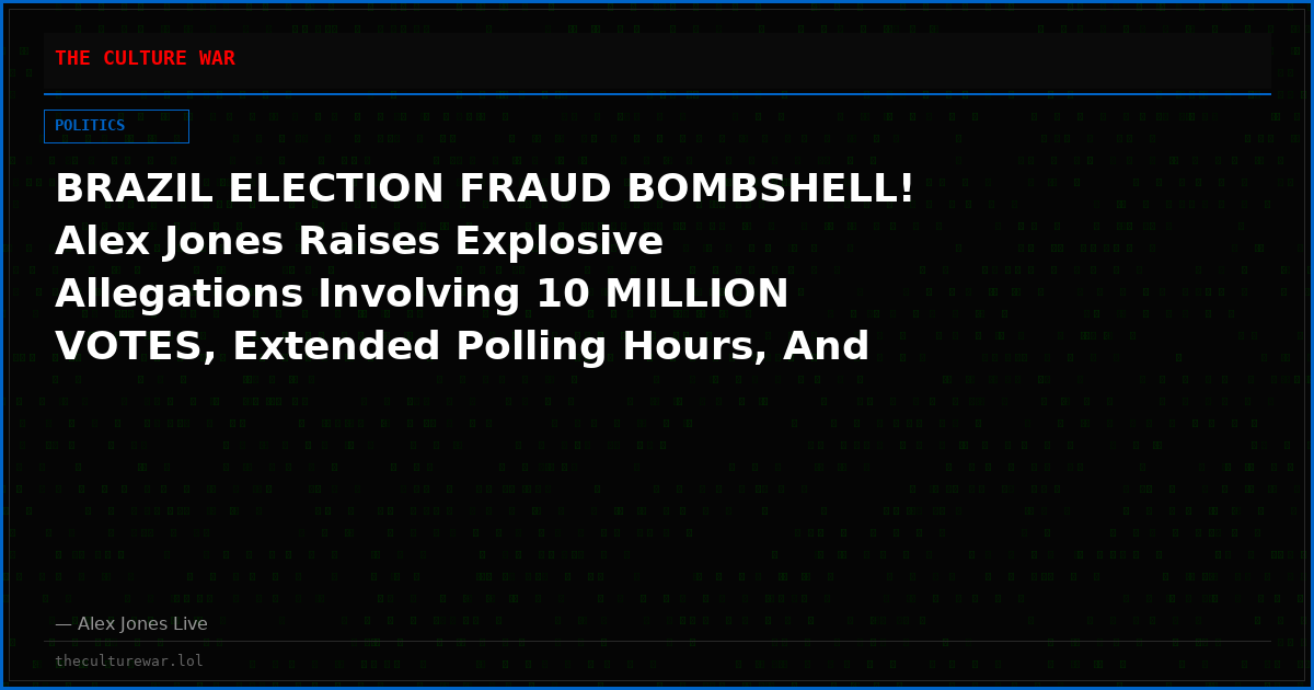 BRAZIL ELECTION FRAUD BOMBSHELL! Alex Jones Raises Explosive Allegations Involving 10 MILLION VOTES, Extended Polling Hours, And Lula’s Political Allies!