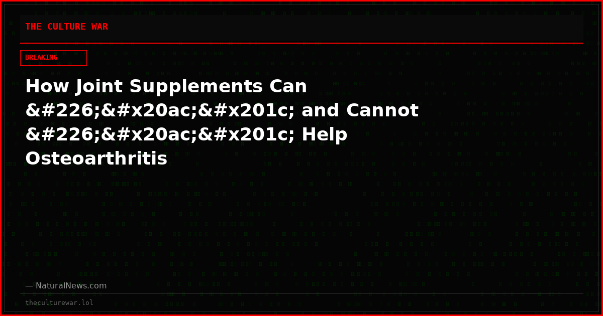 How Joint Supplements Can â€“ and Cannot â€“ Help Osteoarthritis