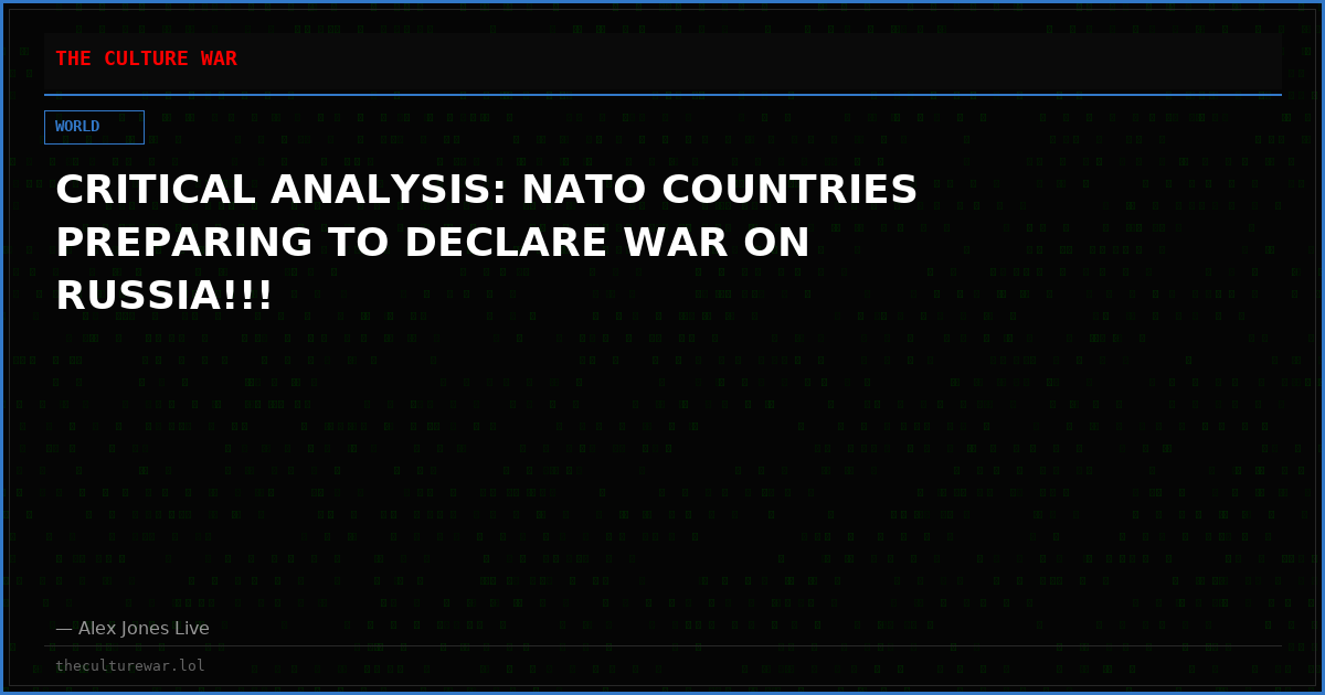 CRITICAL ANALYSIS: NATO COUNTRIES PREPARING TO DECLARE WAR ON RUSSIA!!!
