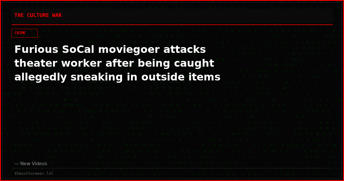 Furious SoCal moviegoer attacks theater worker after being caught allegedly sneaking in outside items