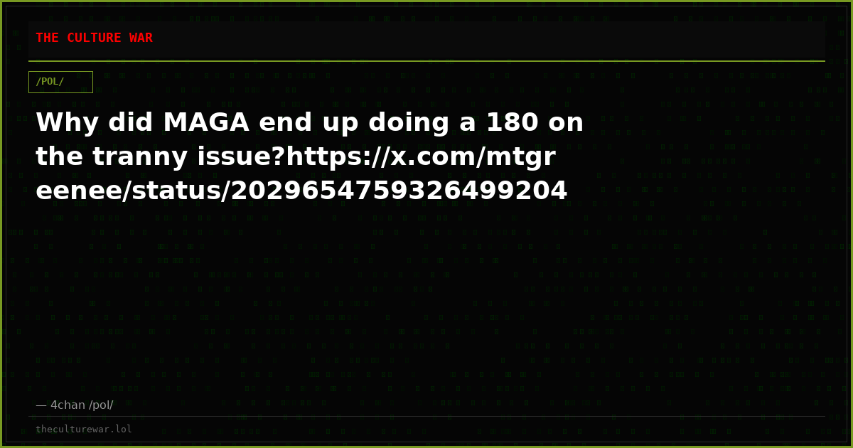 Why did MAGA end up doing a 180 on the tranny issue?https://x.com/mtgreenee/status/2029654759326499204