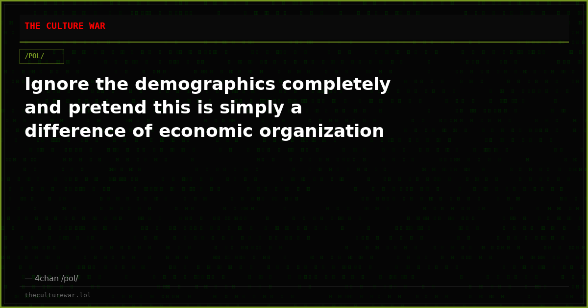 Ignore the demographics completely and pretend this is simply a difference of economic organization