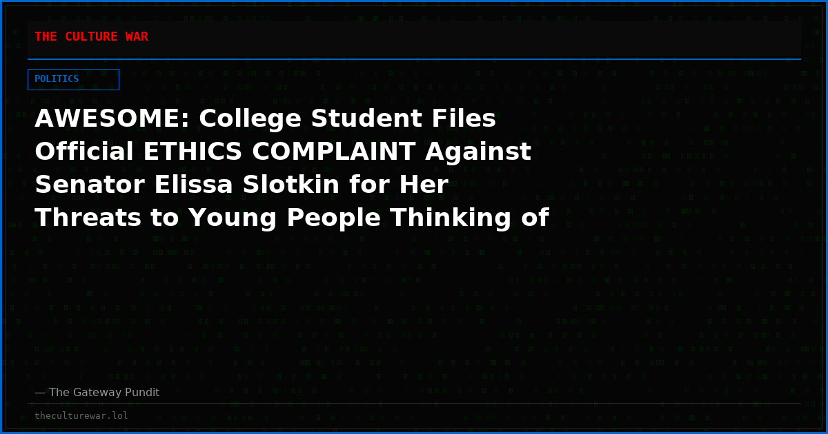 AWESOME: College Student Files Official ETHICS COMPLAINT Against Senator Elissa Slotkin for Her Threats to Young People Thinking of Working for Trump (VIDEO)
