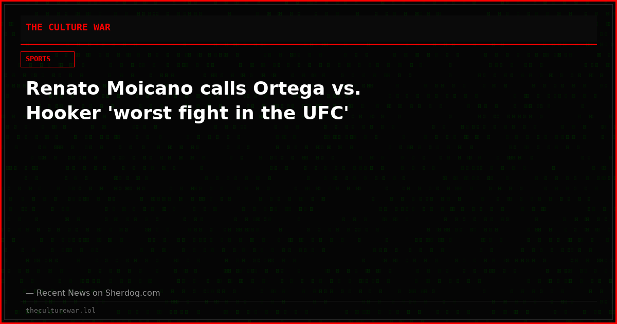 Renato Moicano calls Ortega vs. Hooker 'worst fight in the UFC'