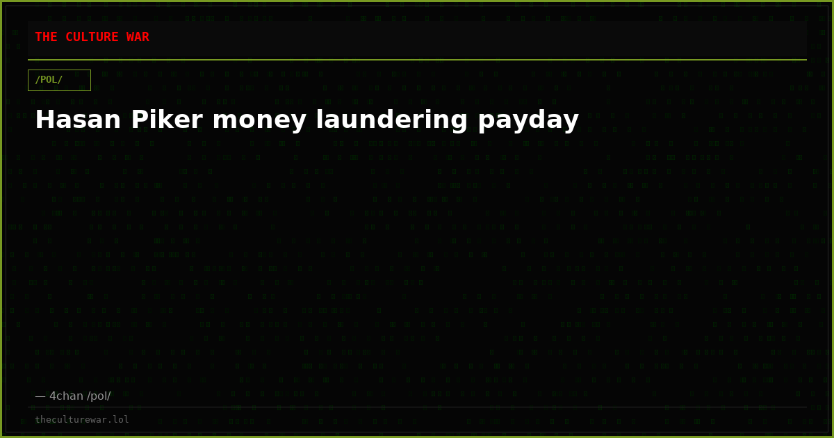 Hasan Piker money laundering payday