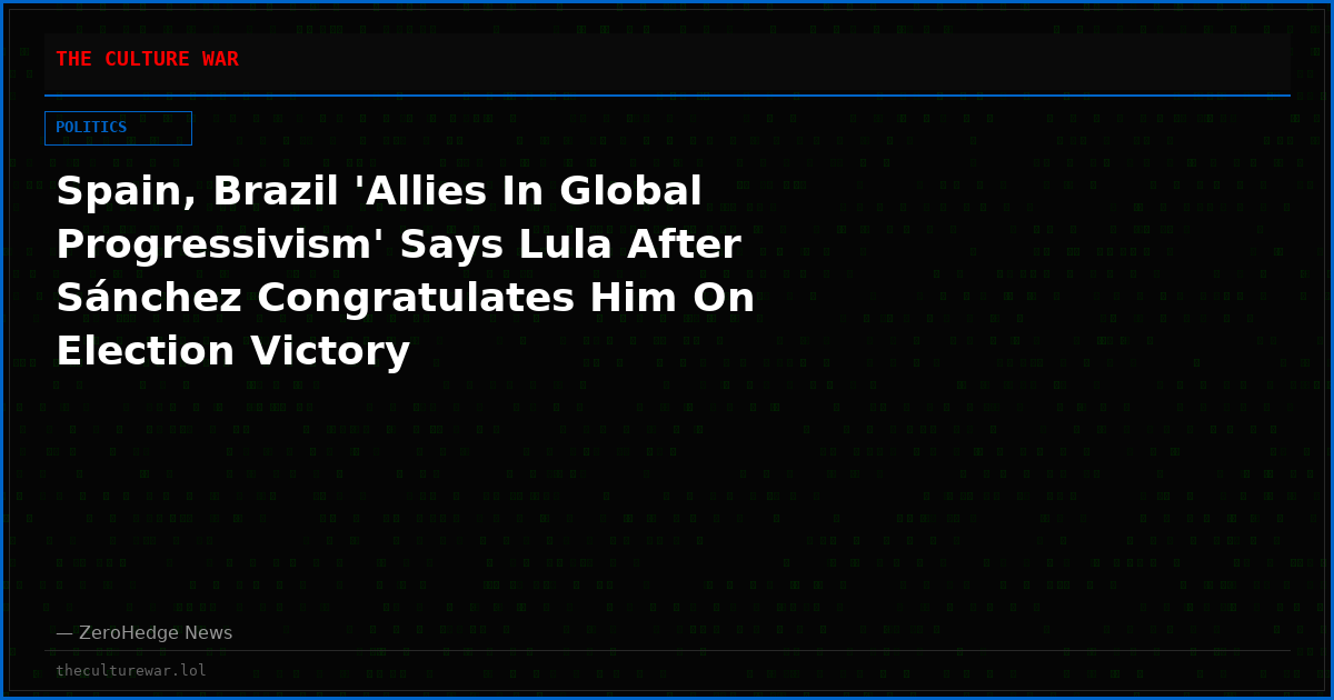 Spain, Brazil 'Allies In Global Progressivism' Says Lula After Sánchez Congratulates Him On Election Victory