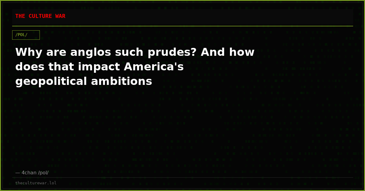 Why are anglos such prudes? And how does that impact America's geopolitical ambitions