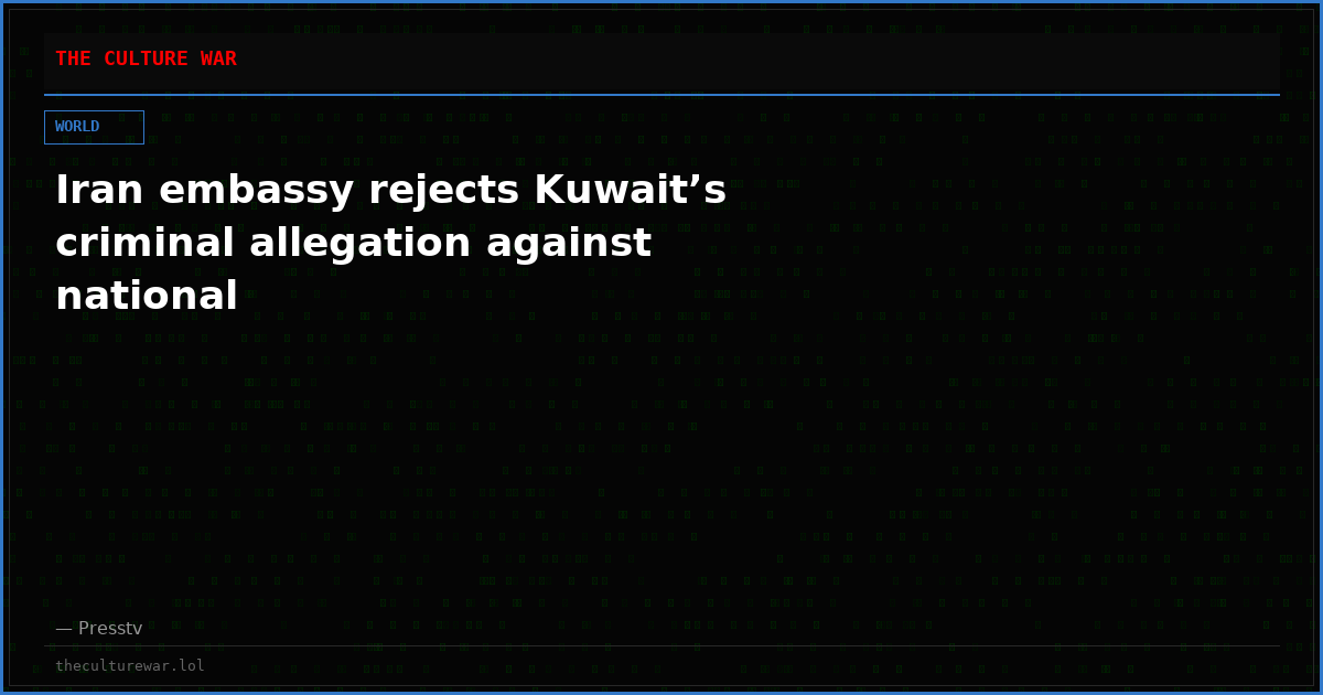 Iran embassy rejects Kuwait’s criminal allegation against national