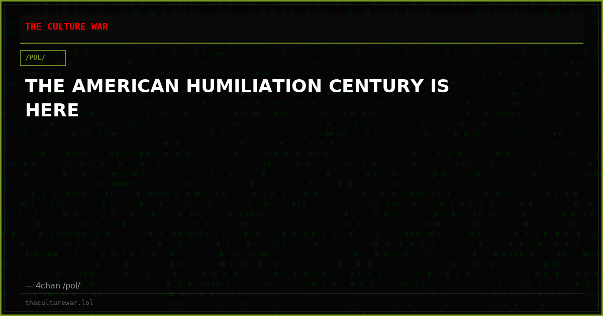 THE AMERICAN HUMILIATION CENTURY IS HERE