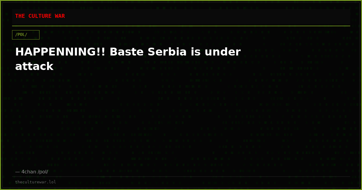 HAPPENNING!! Baste Serbia is under attack