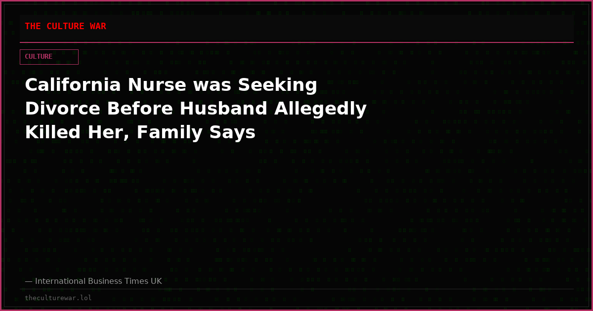 California Nurse was Seeking Divorce Before Husband Allegedly Killed Her, Family Says