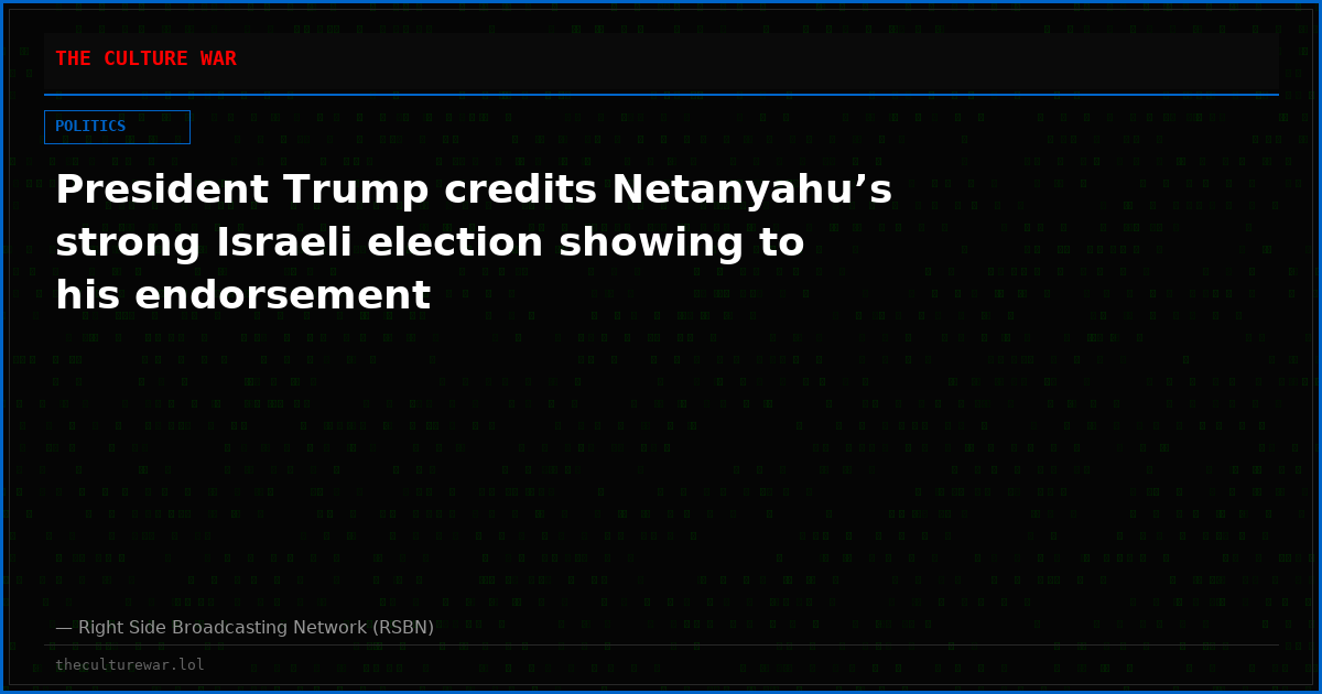 President Trump credits Netanyahu’s strong Israeli election showing to his endorsement