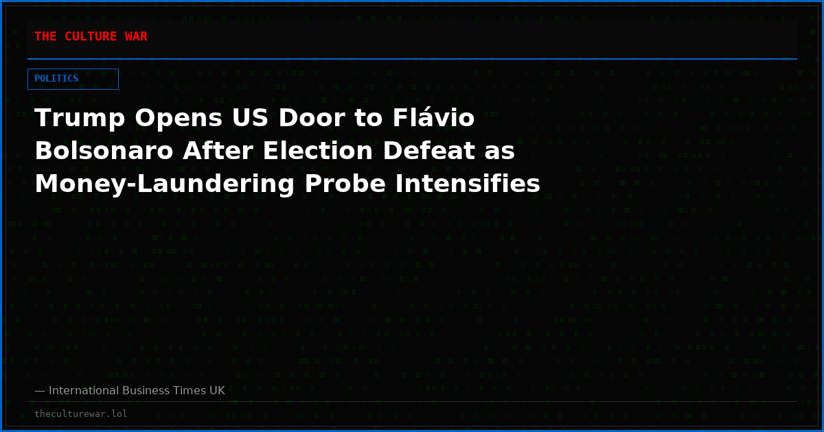 Trump Opens US Door to Flávio Bolsonaro After Election Defeat as Money-Laundering Probe Intensifies