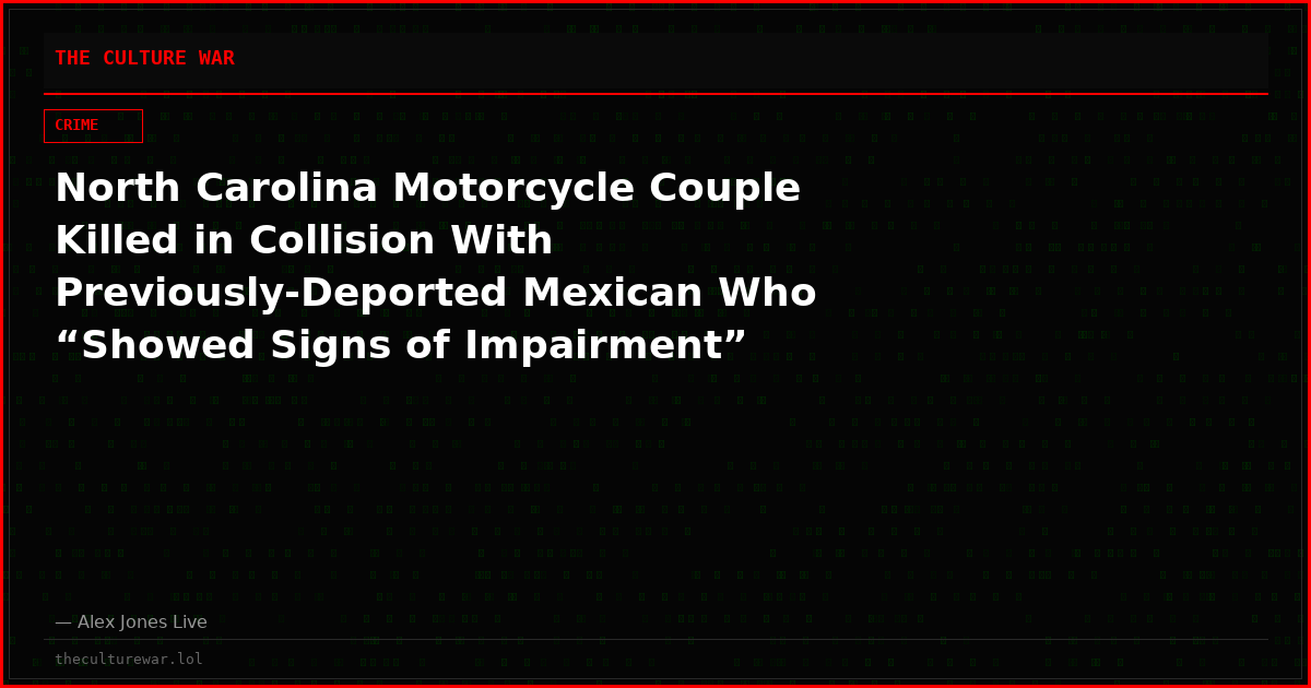 North Carolina Motorcycle Couple Killed in Collision With Previously-Deported Mexican Who “Showed Signs of Impairment”