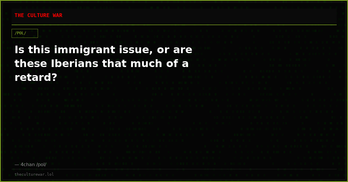 Is this immigrant issue, or are these Iberians that much of a retard?