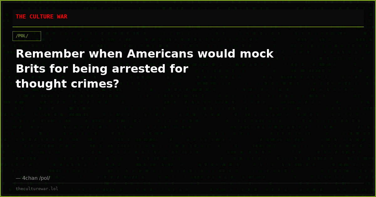 Remember when Americans would mock Brits for being arrested for thought crimes?