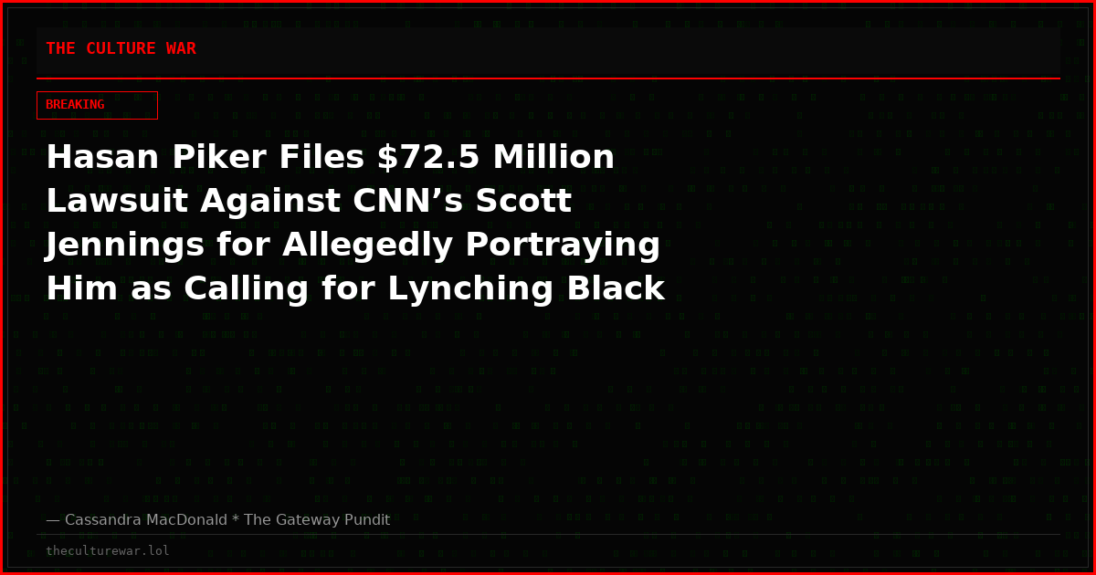 Hasan Piker Files $72.5 Million Lawsuit Against CNN’s Scott Jennings for Allegedly Portraying Him as Calling for Lynching Black Americans