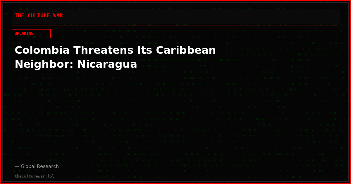 Colombia Threatens Its Caribbean Neighbor: Nicaragua