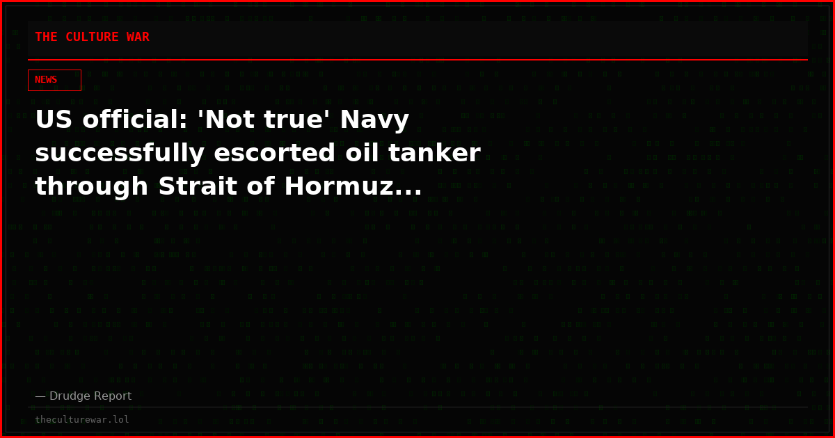 US official: 'Not true' Navy successfully escorted oil tanker through Strait of Hormuz...