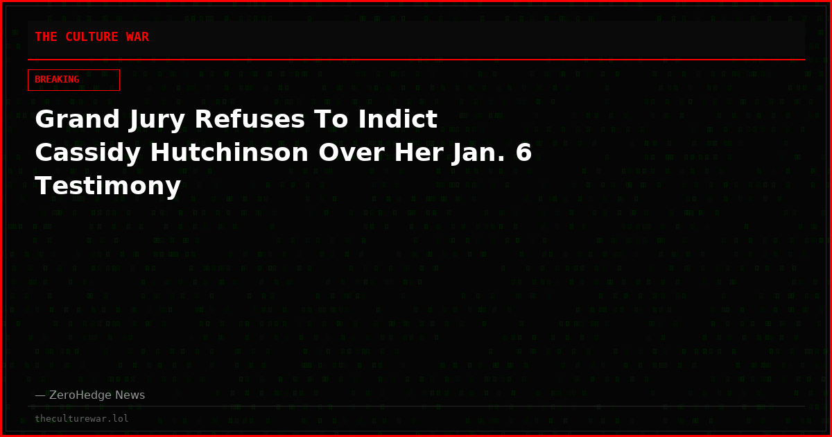 Grand Jury Refuses To Indict Cassidy Hutchinson Over Her Jan. 6 Testimony