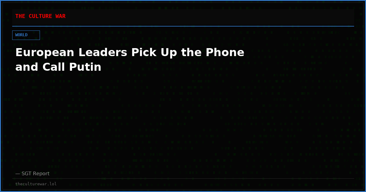 European Leaders Pick Up the Phone and Call Putin
