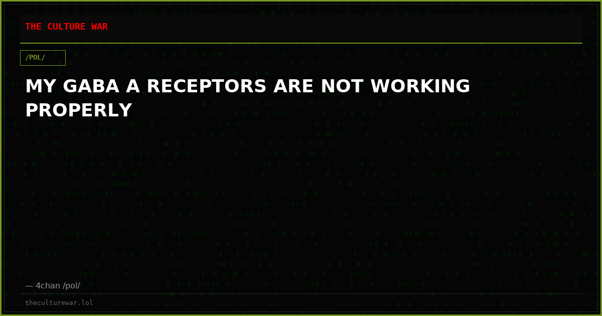 MY GABA A RECEPTORS ARE NOT WORKING PROPERLY
