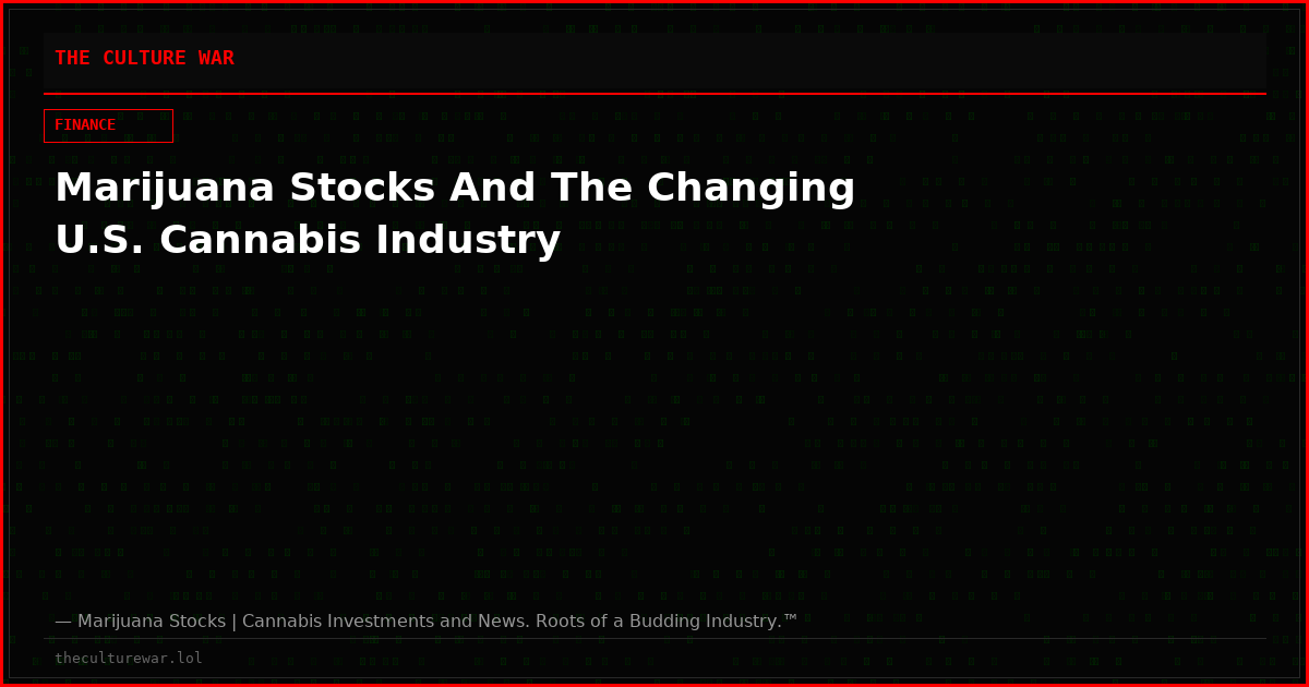 Marijuana Stocks And The Changing U.S. Cannabis Industry