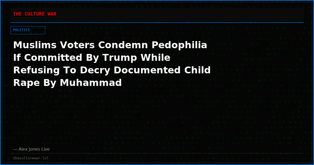 Muslims Voters Condemn Pedophilia If Committed By Trump While Refusing To Decry Documented Child Rape By Muhammad