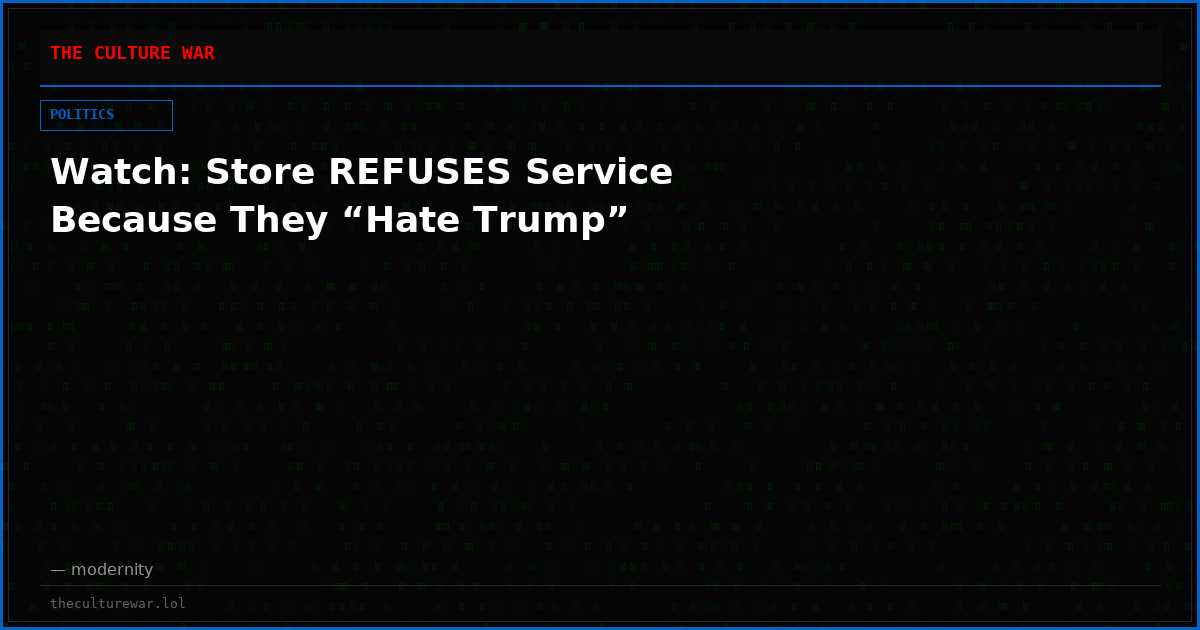 Watch: Store REFUSES Service Because They “Hate Trump”
