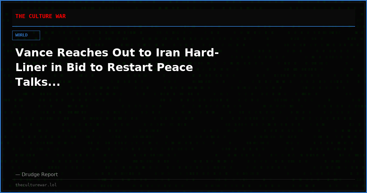 Vance Reaches Out to Iran Hard-Liner in Bid to Restart Peace Talks...