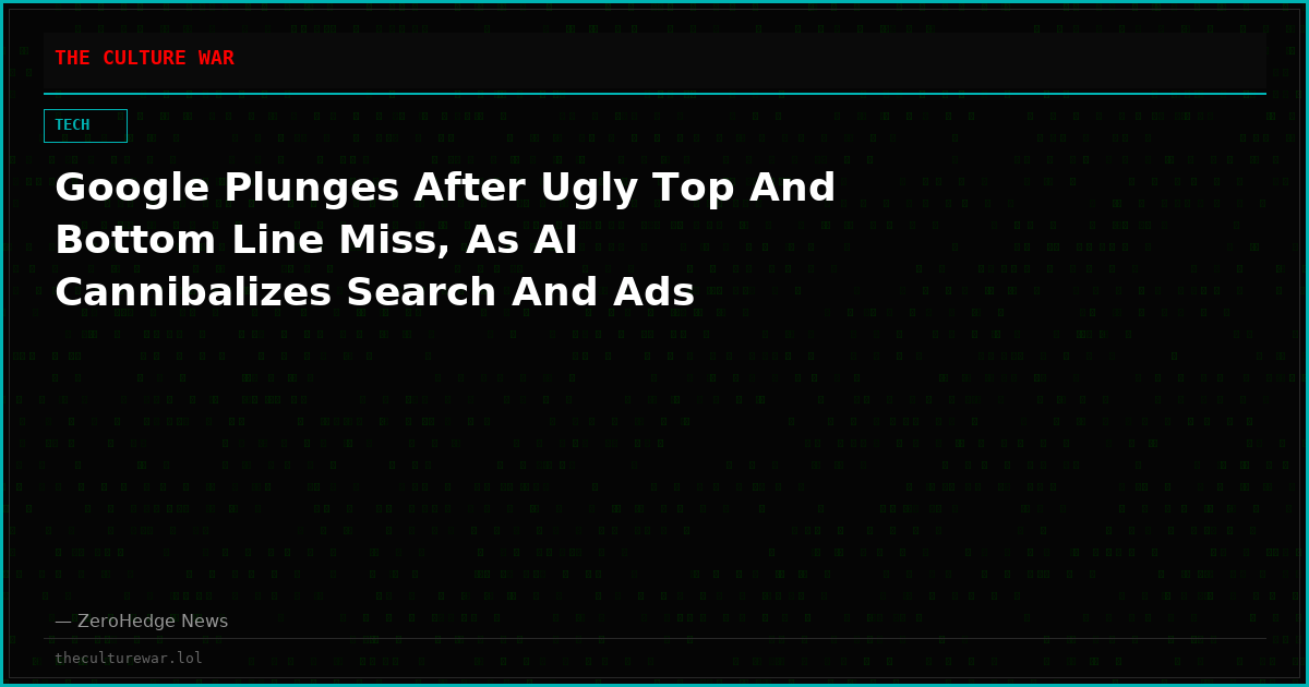 Google Plunges After Ugly Top And Bottom Line Miss, As AI Cannibalizes Search And Ads
