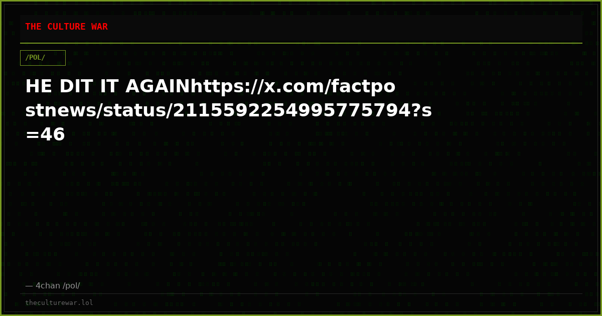 HE DIT IT AGAINhttps://x.com/factpostnews/status/2115592254995775794?s=46