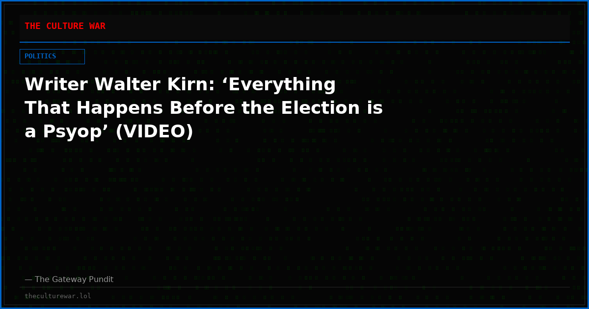 Writer Walter Kirn: ‘Everything That Happens Before the Election is a Psyop’ (VIDEO)