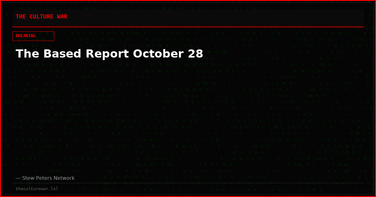 The Based Report October 28