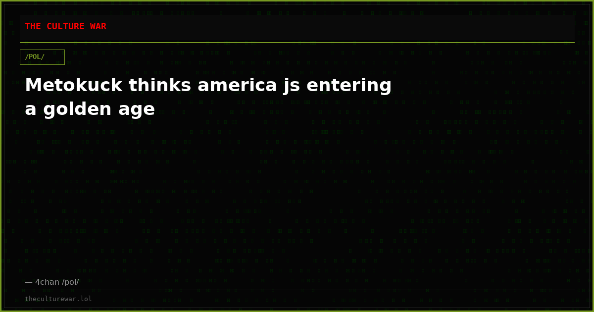 Metokuck thinks america js entering a golden age