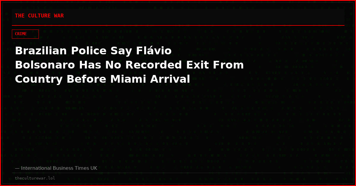 Brazilian Police Say Flávio Bolsonaro Has No Recorded Exit From Country Before Miami Arrival