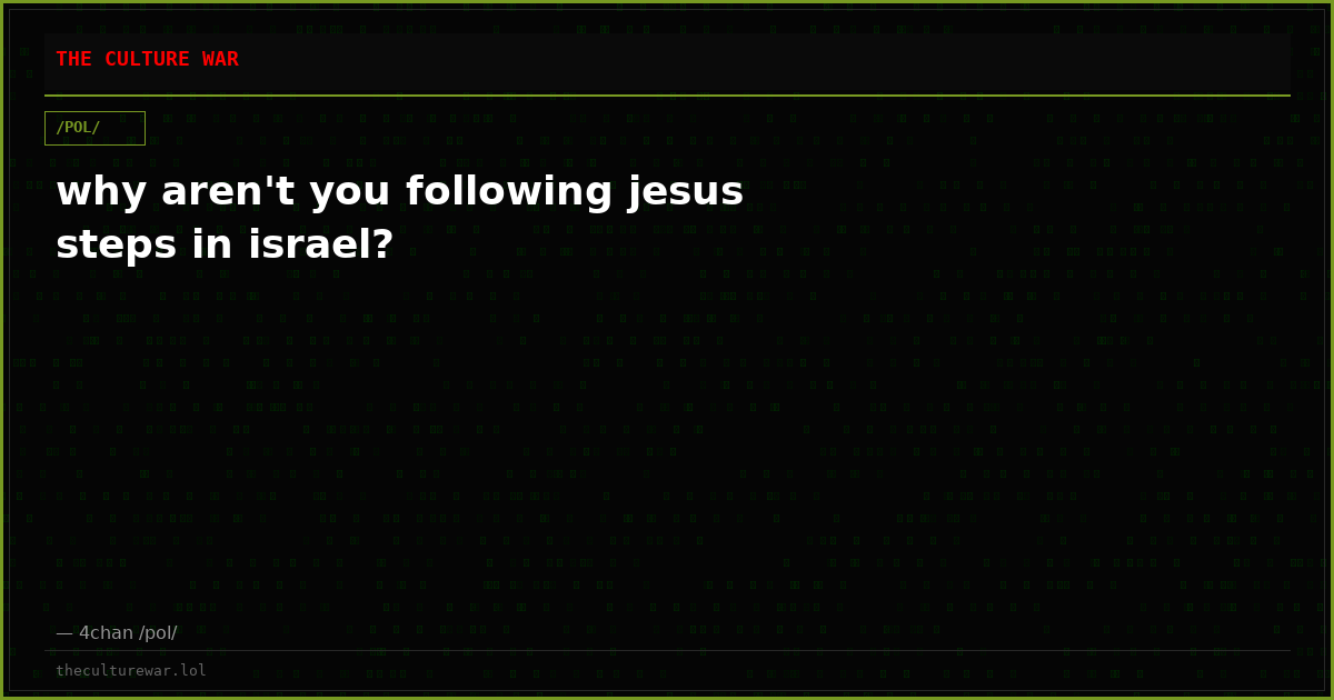 why aren't you following jesus steps in israel?