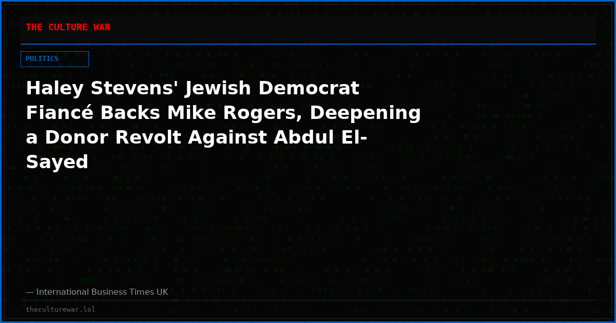 Haley Stevens' Jewish Democrat Fiancé Backs Mike Rogers, Deepening a Donor Revolt Against Abdul El-Sayed