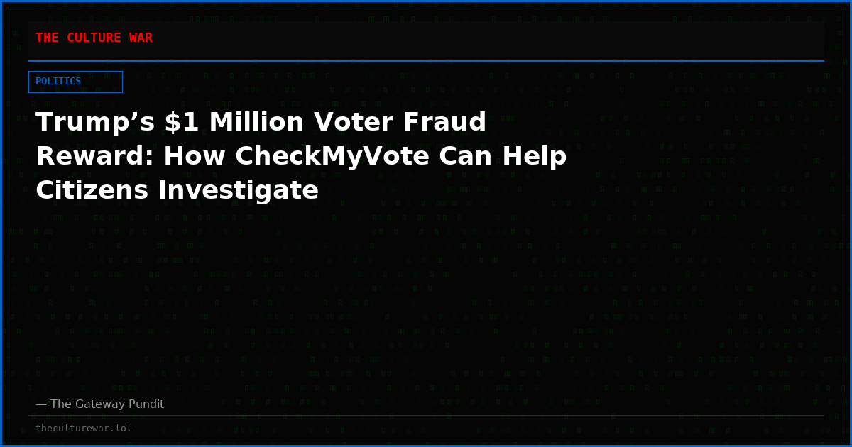 Trump’s $1 Million Voter Fraud Reward: How CheckMyVote Can Help Citizens Investigate
