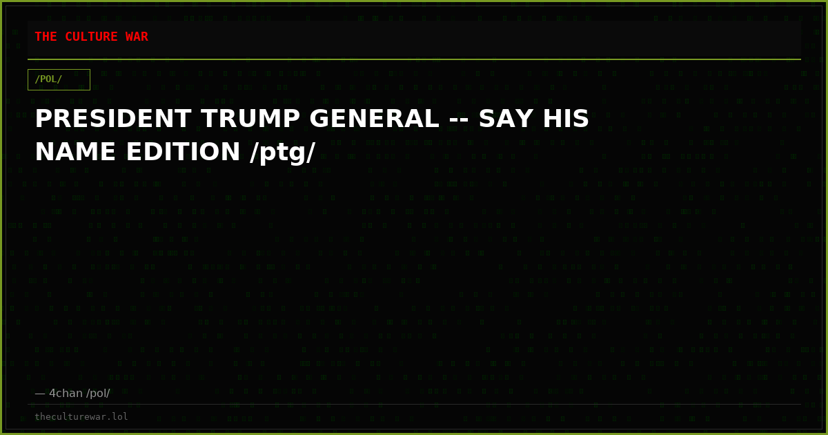 PRESIDENT TRUMP GENERAL -- SAY HIS NAME EDITION /ptg/