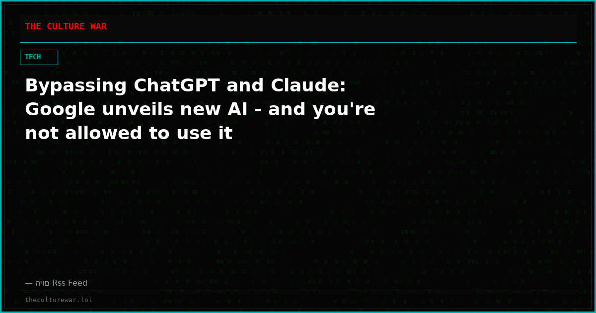 Bypassing ChatGPT and Claude: Google unveils new AI - and you're not allowed to use it