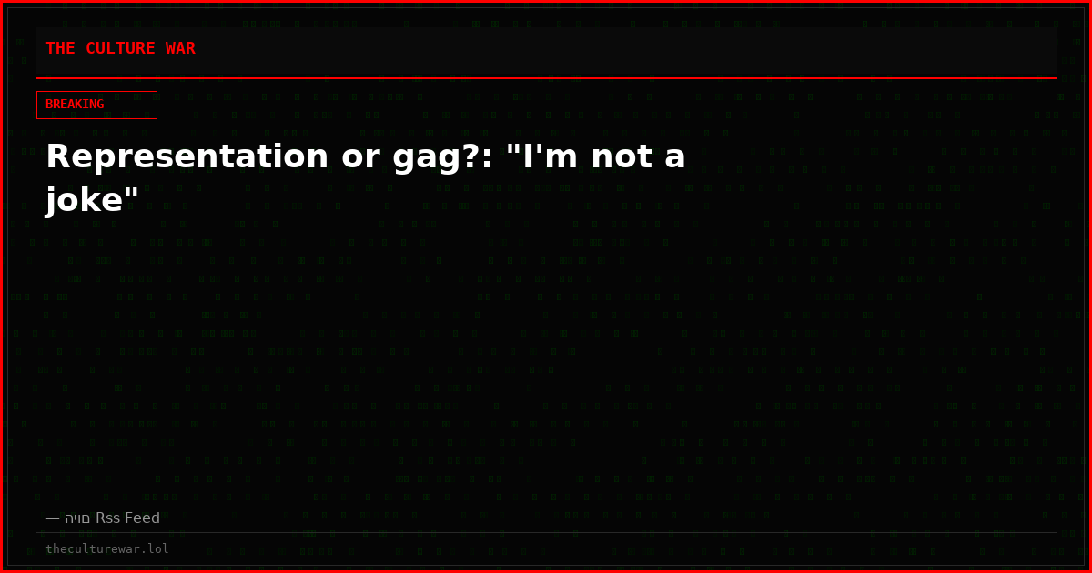 Representation or gag?: "I'm not a joke"